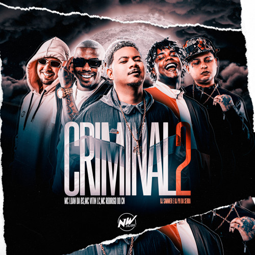 Criminal 2 (feat. MC LUAN DA BS & mc rodrigo do cn)