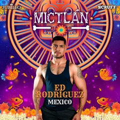 Ed Rodriguez - Mictlan 2025💀