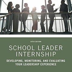 [Free] PDF 💖 School Leader Internship by  Gary E. Martin,Arnold B. Danzig,Richard A.