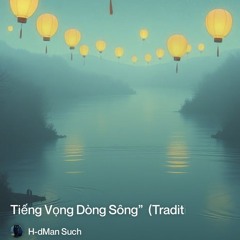 tiếng-vọng-dòng-sông”--(traditional-vietnamese-world-ambient-).