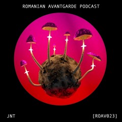 Jnt - Romanian Avantgarde Podcast [ROAV23].mp3