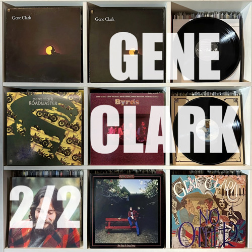 Wickend 106 - Gene Clark (2a parte) (08-12-2024)