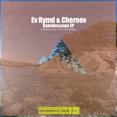 Ev Rymd, Chernov - Kaleidoscope  [Progressive Vibes Light - PVM1059L]