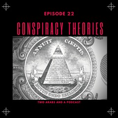 Episode 22: Conspiracy Theories!