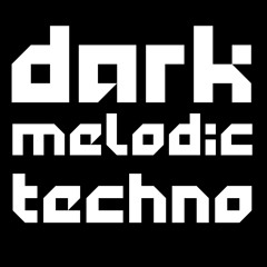 DARK MELODIC TECHNO