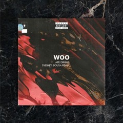 Ape Drums - WOO ( Sydney Sousa Remix )