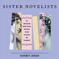 Access PDF EBOOK EPUB KINDLE Sister Novelists: The Trailblazing Porter Sisters, Who P