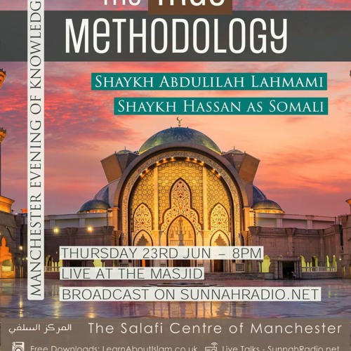 The True Methodology - Shaykh Hassan Somali | Manchester