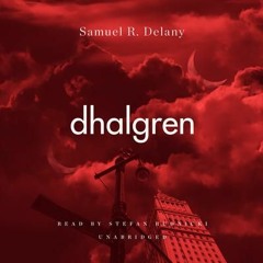 Dhalgren by Samuel R. Delany, read by Stefan Rudnicki