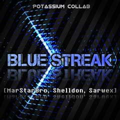 BLUE STREAK - (Ft. MarStarBro, Sarwex, Door Knob)
