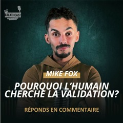 POURQUOI L'HUMAIN CHERCHE LA VALIDATION ?