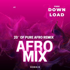 20 MIN AFRO SET (ROBIN B)