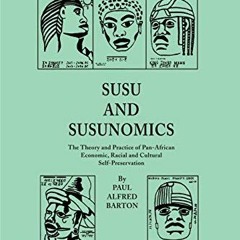 [GET] KINDLE 💔 Susu and Susunomics: The Theory and Practice of Pan-African Economic,