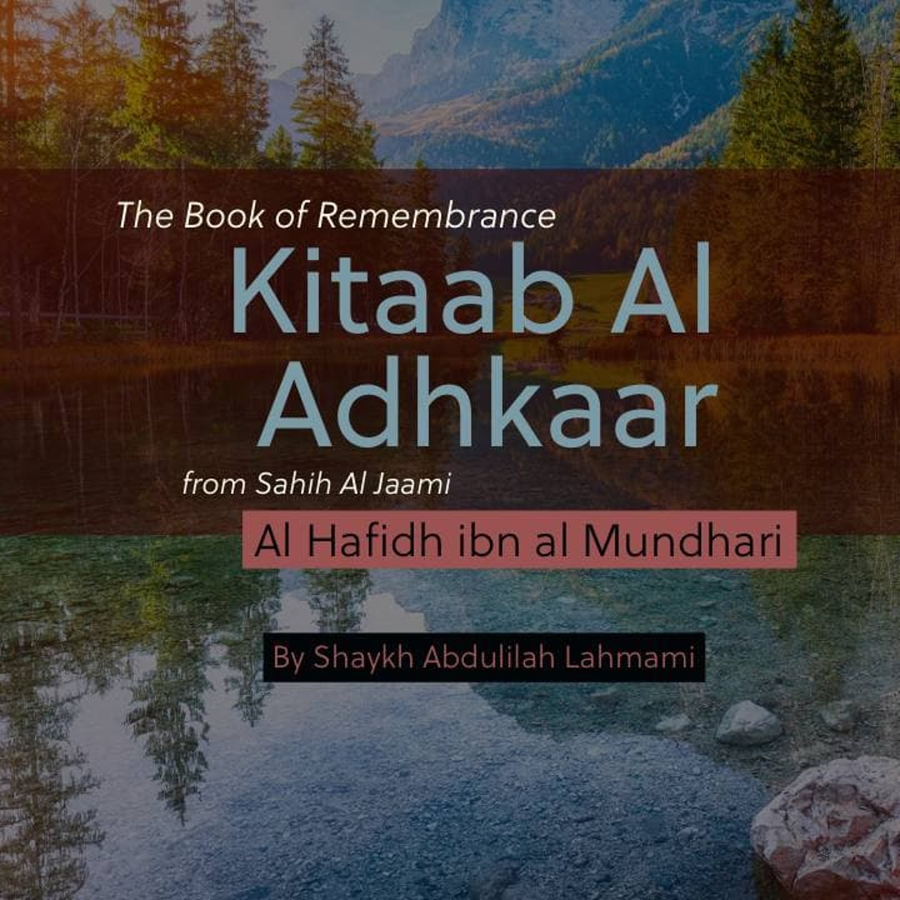 3 - The book of remembrance | Kitaab Al Adhkaar | Shaykh Abdulilah Lahmami | Salafi centre Manchester episode artwork
