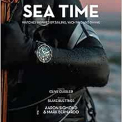 DOWNLOAD EBOOK 📂 Sea Time: Watches Inspired by Sailing, Yachting and Diving by Aaron