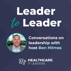 Leader to Leader: Building culture and process at Sutter Health