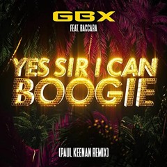 GBX Feat. Baccara - Yes Sir I Can Boogie (Paul Keenan Remix)