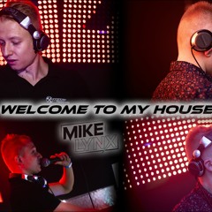 Mike Lynx - Welcome To My House #6
