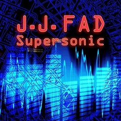 J.J. Fad  - Supersonic