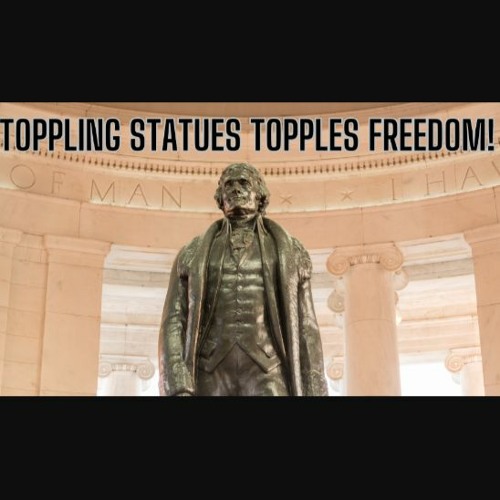 Toppling Statues Topples Freedom! Misplaced Rage