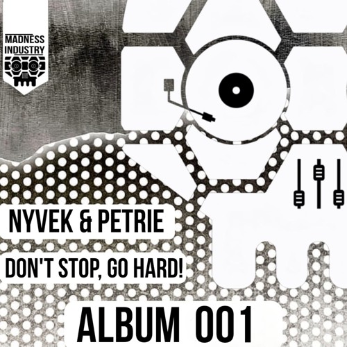 Nyvek & Petrie - Don't Stop, Go Hard!