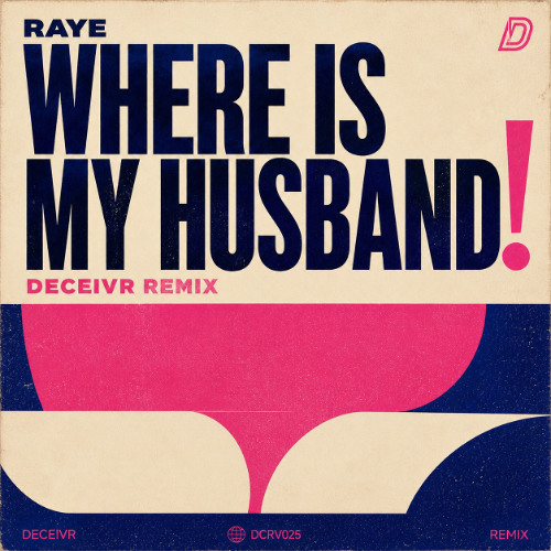 Stream RAYE - Where Is My Husband! (Deceivr Radio Remix) by