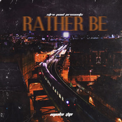 Rather Be  (Prod.NYCE)