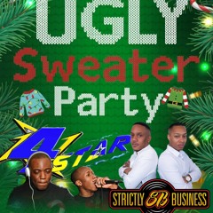 S.KAY UGLY SWEATER PARTY FT. STRICTLY BUSINESS - CHUKULOO & DEAN 4STAR