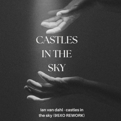 Castles in the sky - SCHRANZ REWORK 95XO (free dl)
