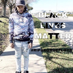 Teejayx6 - Black Lives Matter #RIPGEORGEFLOYD