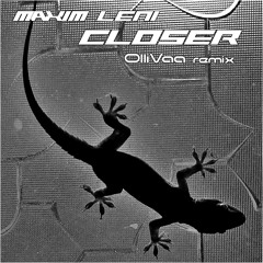 Maxim Leny - Closer (OlliVaa - Bootleg)HD