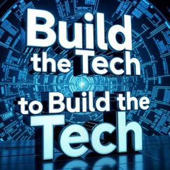 We Build the Tech to Build the Tech