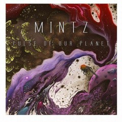 MINTZ - Pulse Of Our Planet (Full Album)