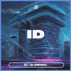 ID - ID (Remix)