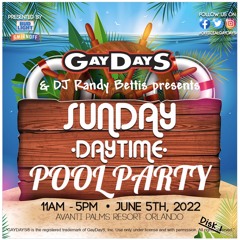 DJ Randy Bettis presents: Gay Days 2022 Disco Inferno | Sunday Afternoon Pool Party (Disk 1)