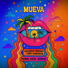 Mahmut Orhan & Yiğit Karakaş - Mueva (Tuna Uzel Remix)