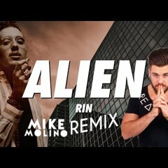 RIN- Alien ( Mike Molino Remix)