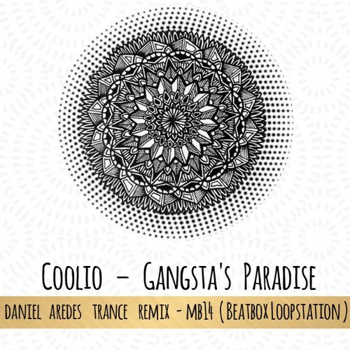Coolio – Gangsta's Paradise | MB14 Loopstation) | Daniel Aredes Trance by Daniel Aredes | Listen online free on SoundCloud