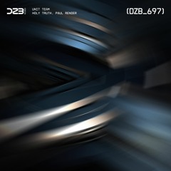 dZb 697 - Holy Truth, Paul Render - Unit Team (Oscar Sanchez Remix).