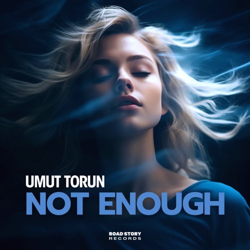 Umut Torun - Not Enough (Original Mix)