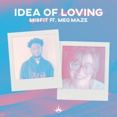 MiSFiT - Idea of Loving (feat. Meg Maze) [KingStep Release]