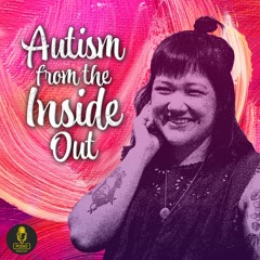 Autism from the Inside Out : Ep 3 - Communication and Speech