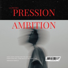 PRESSION/AMBITION (prod by valens)