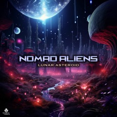 Nomad Aliens - Lunar Asteroid (Beyond Visions Rec.) OUT SOON!*