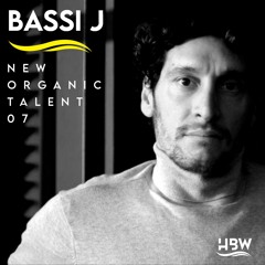 [NEW ORGANIC TALENT 007] – Podcast by BASSI J [HBW]