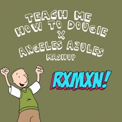 TEACH ME HOW TO DOUGIE RXMXN MASHUP