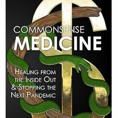Conscious Talk Radio - 10 - 06 - 23 - CommonSense Medicine