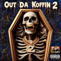 OUT DA KOFFIN 2 ( PROD BIGG ALEKZ )