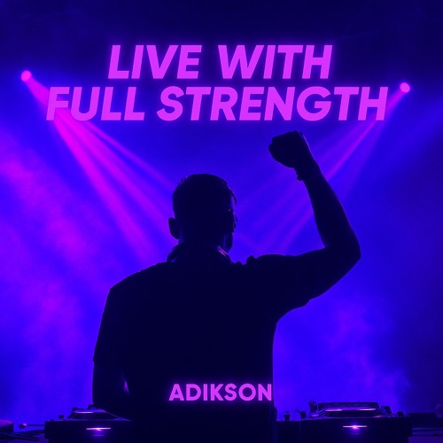 Live with Full Strength