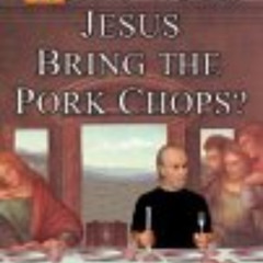 free EBOOK 💞 When Will Jesus Bring the Pork Chops? by  George Carlin &  George Carli